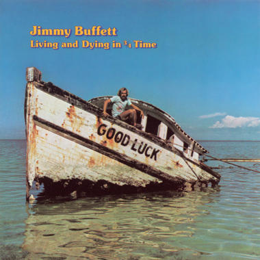 Jimmy Buffett -  Living and Dying in ¾ Time